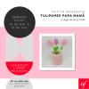 Sábado 4 de mayo: Petits Moments: Tulipanes para mamá