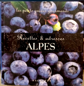 Alpes : recettes & adresses