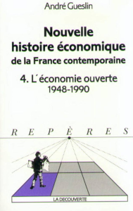 L'économie ouverte, 1948-1990 Gueslin