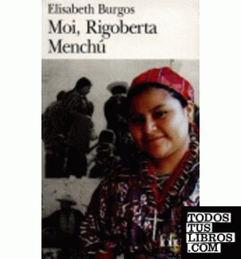 Moi, Rigoberta Menchu : une voix, la révolution au Guatemala