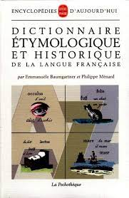 Dictionnaire étymologique et historique de la langue française