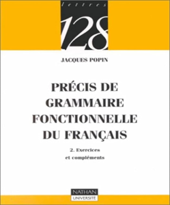 Précis de grammaire fonctionnelle du français : Exercices et compléments
