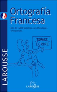 Ortografía francesa : más de 16.000 palabras con dificultades ortográficas