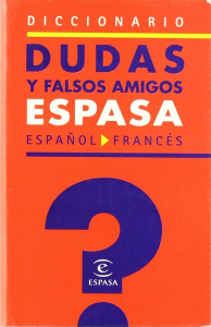 Diccionario : dudas y falsos amigos Espasa : español-frances