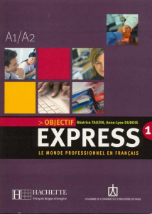 Objectif Express 1 : le monde professionnel en français - livre d'élève - A1/A2