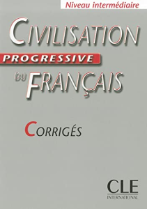 Civilisation progressive du français : corrigés : niveau intermédiaire