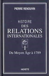 Histoire des relations internationales T.1 : du Moyen Age à 1789