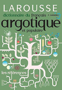 Dictionnaire du français argotique & populaire [Texte imprimé] / [Larousse] ; [réalisé par] François Caradec