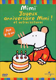 Mimi : joyeux anniversaire Mimi ! et autres histoires