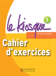 Le Kiosque 1 : cahier d'exercices
