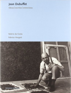 Jean Dubuffet: obras, escritos y entrevistas
