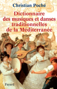 Dictionnaire des musiques et des danses traditionnelles de la Méditerranée