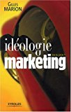 Idéologie marketing : [mal du siècle?!]