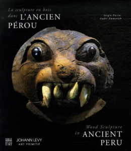 La sculpture en bois dans l'ancien Pérou : [exposition, Paris, Galerie Johann Levy, automne 2006]