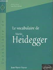 Le vocabulaire de Heidegger