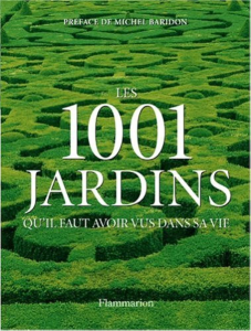 Les 1001 jardins qu'il faut avoir vus dans sa vie
