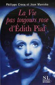 La vie pas toujours rose d'Édith Piaf