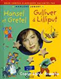 Hansel et Gretel / Gulliver à Lilliput