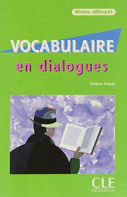 Vocabulaire en dialogues : Niveau débutant