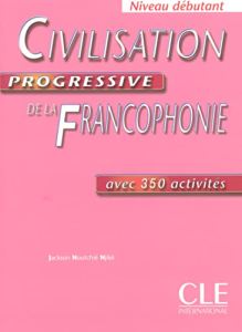 Civilisation progressive de la Francophonie : Niveau débutant