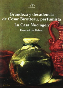 Grandeza y decadencia de César Birotteau, perfumista / La casa Nucingen