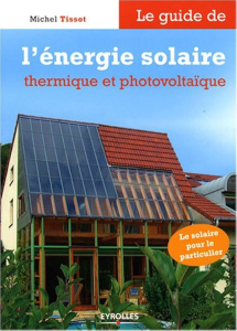 Le guide de l'énergie solaire et photovoltaïque