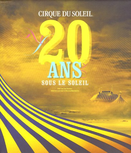 Cirque du Soleil : 20 Ans sous le soleil