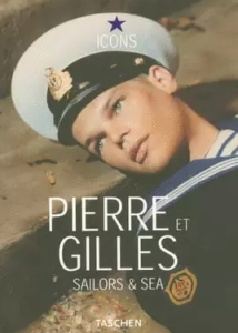 Pierre Et Gilles: Sailors & Sea