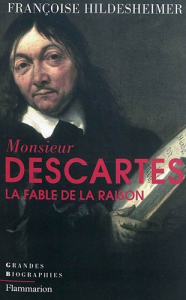 Monsieur Descartes ou La fable de la raison