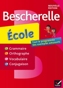 Bescherelle école : grammaire, orthographe, vocabulaire, conjugaison