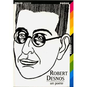 Robert Desnos : un poète