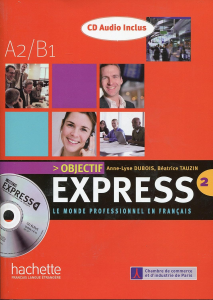 Objectif Express 2 : le monde professionnel en français - livre de l'élève - A2/B1