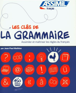 Les clés de la grammaire : assimiler et maîtriser les règles du français