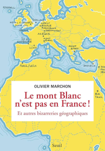 Le Mont-Blanc n'est pas en France : et autres bizarreries géographiques