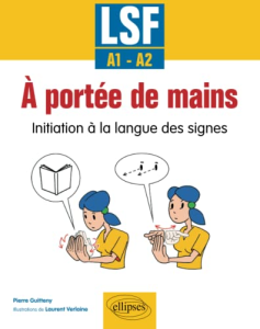 A portée de mains : initiation à la langue des signes (A1-A2)