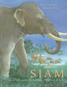 Siam : la grande histoire de Siam, éléphant d'Asie