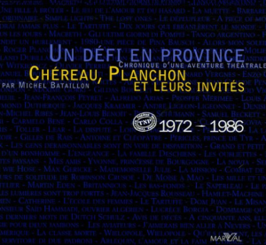 Défi en province 1972-1986 : Chéreau, Planchon et leurs invités