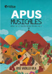 Apus musicales : héroes de la canción andina peruana (vol.1)