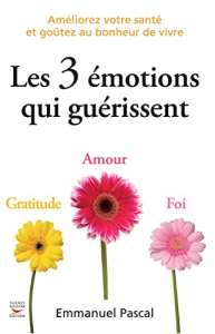 Les 3 émotions qui guérissent