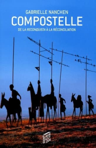 Compostelle : de la Reconquista à la réconciliation