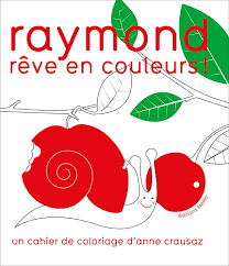 Raymond rêve en couleurs !
