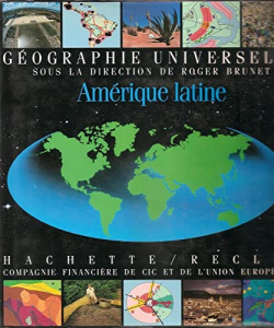 Géographie universelle : Amérique Latine
