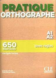 Ortographe : 650 exercices avec règles A1 A2