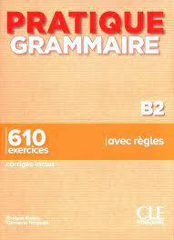 Grammaire : 610 exercices avec règles B2