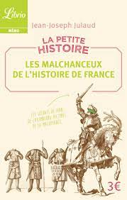 Les malchanceux de l'histoire de France