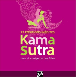 Le Kama Sutra : revu et corrigé par les filles