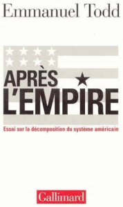 Après l'empire : essai sur la décomposition du système américain