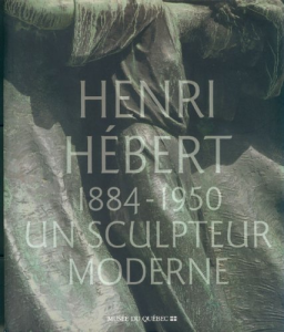 Henri Hébert, 1884-1950 : un sculpteur moderne