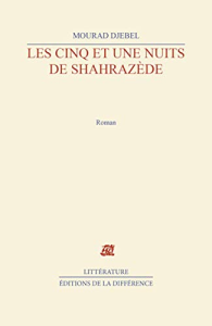 Les cinq et une nuits de Shahrazède : roman