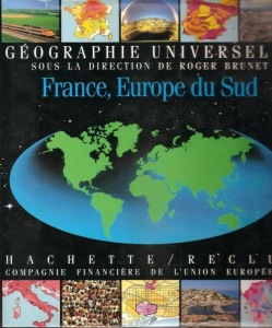 Géographie universelle : France, Europe du sud